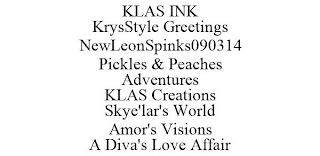 KLAS INK KRYSSTYLE GREETINGS NEWLEONSPINKS090314 PICKLES & PEACHES ADVENTURES KLAS CREATIONS SKYE'LAR'S WORLD AMOR'S VISIONS A DIVA'S LOVE AFFAIR