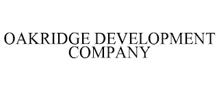 OAKRIDGE DEVELOPMENT COMPANY