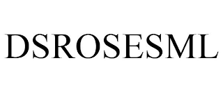 DSROSESML