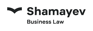 SHAMAYEV BUSINESS LAW