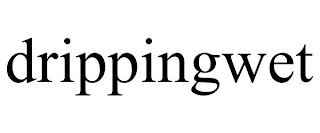 DRIPPINGWET