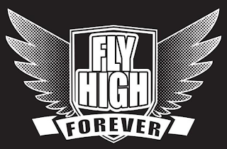 FLY HIGH FOREVER