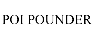 POI POUNDER