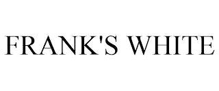 FRANK'S WHITE