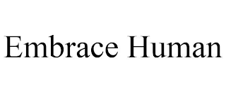 EMBRACE HUMAN