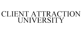 CLIENT ATTRACTION UNIVERSITY