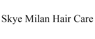 SKYE MILAN HAIR CARE