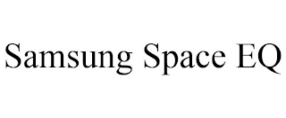 SAMSUNG SPACE EQ