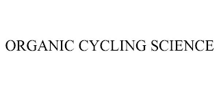 ORGANIC CYCLING SCIENCE