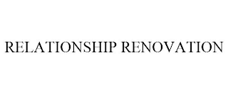 RELATIONSHIP RENOVATION