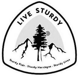 LIVE STURDY STURDY KIDS · STURDY MARRIAGES · STURDY LIVES