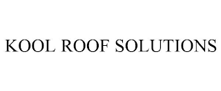 KOOL ROOF SOLUTIONS