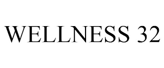 WELLNESS 32