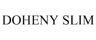 DOHENY SLIM