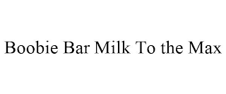 BOOBIE BAR MILK TO THE MAX