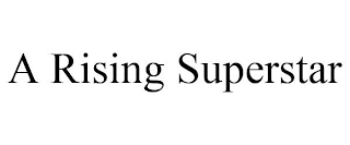 A RISING SUPERSTAR