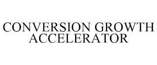 CONVERSION GROWTH ACCELERATOR