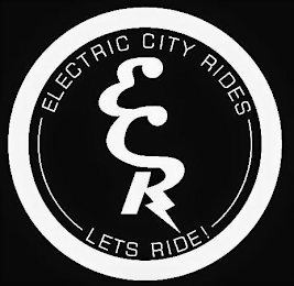 ECR ELECTRIC CITY RIDES LET'S RIDE