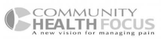 COMMUNITY HEALTH FOCUS  A NEW VISION FOR MANAGING PAIN