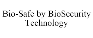 BIO-SAFE BY BIOSECURITY TECHNOLOGY