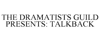 THE DRAMATISTS GUILD PRESENTS: TALKBACK