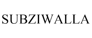 SUBZIWALLA