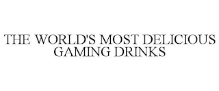 THE WORLD'S MOST DELICIOUS GAMING DRINKS