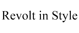 REVOLT IN STYLE