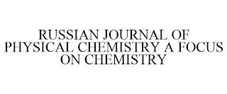 RUSSIAN JOURNAL OF PHYSICAL CHEMISTRY A FOCUS ON CHEMISTRY