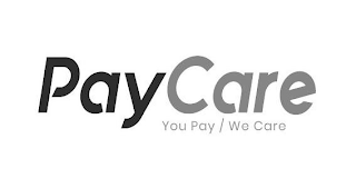 PAYCARE YOU PAY/WE CARE