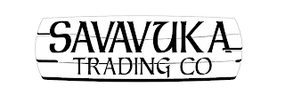 SAVAVUKA TRADING CO