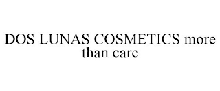 DOS LUNAS COSMETICS MORE THAN CARE