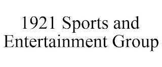 1921 SPORTS AND ENTERTAINMENT GROUP