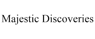 MAJESTIC DISCOVERIES