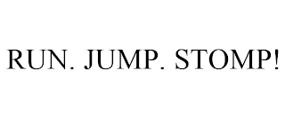 RUN. JUMP. STOMP!