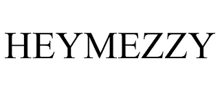 HEYMEZZY