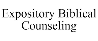 EXPOSITORY BIBLICAL COUNSELING