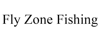 FLY ZONE FISHING