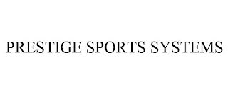 PRESTIGE SPORTS SYSTEMS