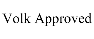 VOLK APPROVED