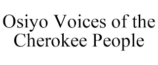 OSIYO VOICES OF THE CHEROKEE PEOPLE