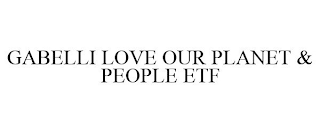 GABELLI LOVE OUR PLANET & PEOPLE ETF