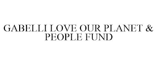 GABELLI LOVE OUR PLANET & PEOPLE FUND