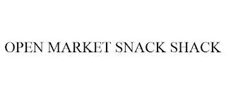 OPEN MARKET SNACK SHACK