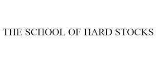 THE SCHOOL OF HARD STOCKS