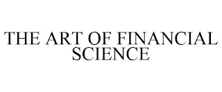 THE ART OF FINANCIAL SCIENCE