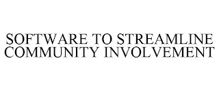 SOFTWARE TO STREAMLINE COMMUNITY INVOLVEMENT