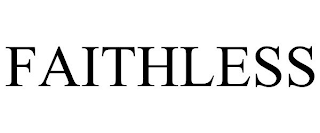 FAITHLESS