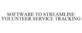 SOFTWARE TO STREAMLINE VOLUNTEER SERVICE TRACKING