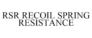 RSR RECOIL SPRING RESISTANCE